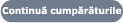 Continuă